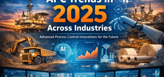 Advanced Process Control (APC) Trends in 2025 Across Industries